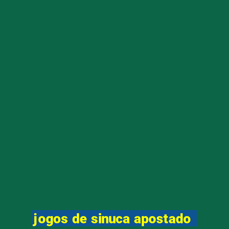 jogos de sinuca apostado